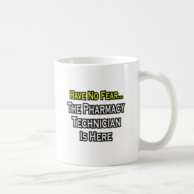 Have No Fear, Pharmacy Technician Is Here Coffee Mug (Right)