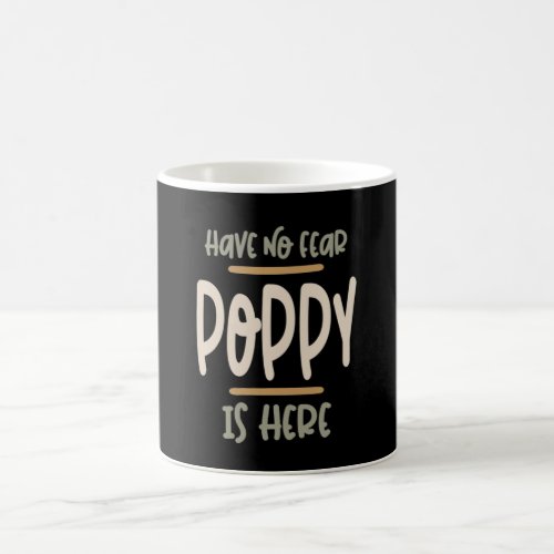 Have No Fear Poppy Is Here _ Father and Grandpa Gi Coffee Mug