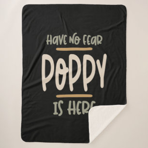 Have No Fear Poppy Is Here - Father and Grandpa Gi Sherpa Blanket