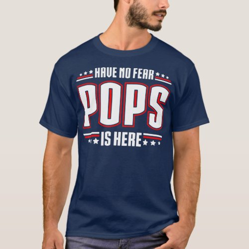 Have No Fear Pops is Here  T_Shirt