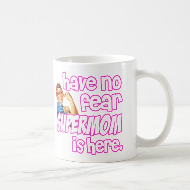 have no fear, super mom is here funny coffee mug (Right)