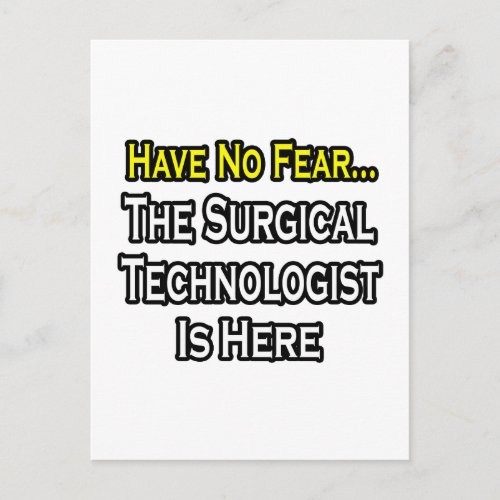 Have No Fear Surgical Technologist Is Here Postcard