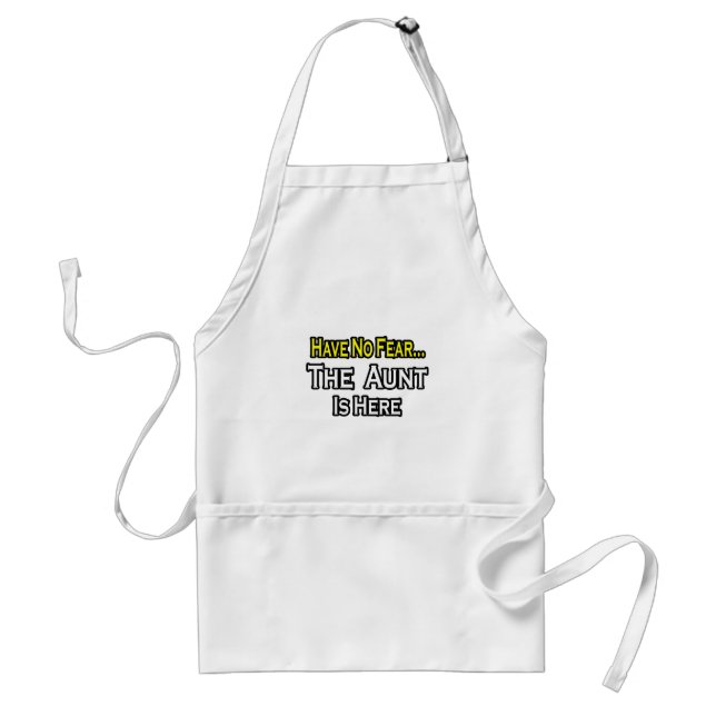 Have No Fear...The Aunt Is Here Adult Apron (Front)