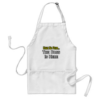 Have No Fear, The Boss Is Here Adult Apron