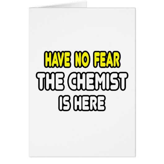 Have No Fear, The Chemist Is Here Cards (Front)