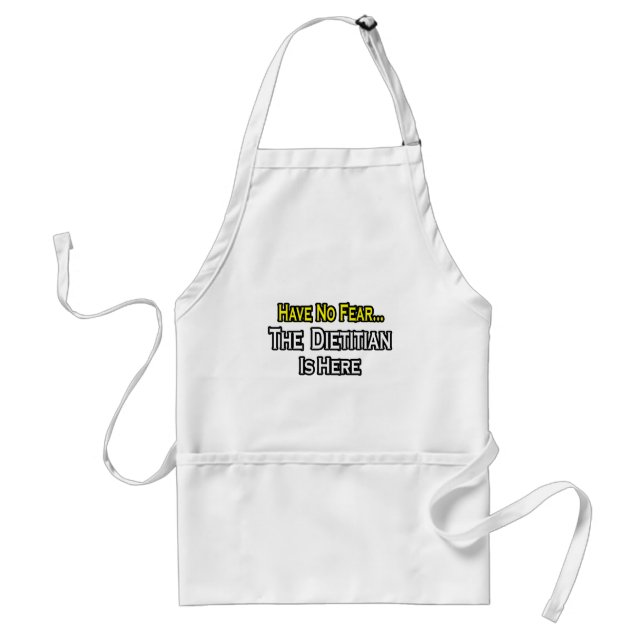 Have No Fear, The Dietitian Is Here Adult Apron (Front)