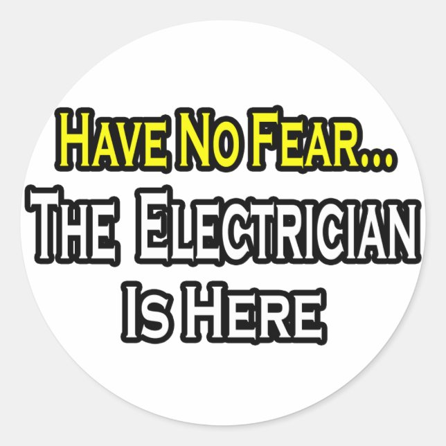 Have No Fear, The Electrician Is Here Classic Round Sticker (Front)