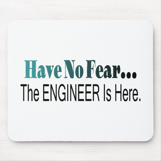 Have No Fear The Engineer Is Here Mouse Pad (Front)