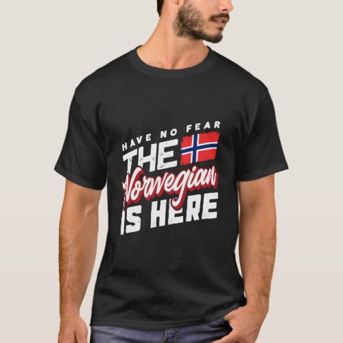 Have No Fear The Norwegian Is Here _ Herriatge T_Shirt