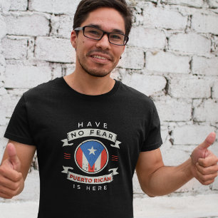 Have No Fear The Puerto Rican Is Here Funny Quote T-Shirt