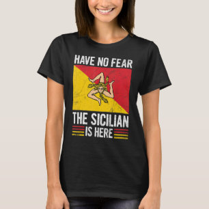 Have No Fear The Sicilian Is Here Quote For A Prou T-Shirt