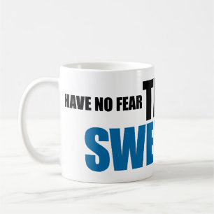 Have No Fear, The Swede Is Here Mug