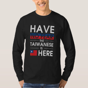 Have No Fear The Taiwanese Is Here Taiwanese Flag  T-Shirt