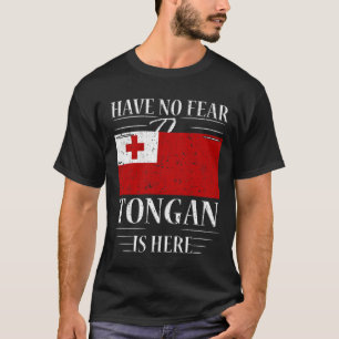 Have No Fear The Tongan Is Here T-Shirt