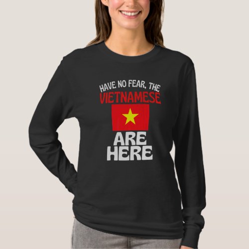 Have No Fear The Vietnamese Is Here  Vietnam T_Shirt