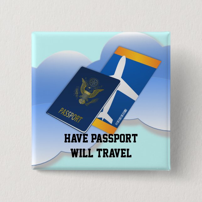 Have Passport, Will Travel Pinback Button (Front)