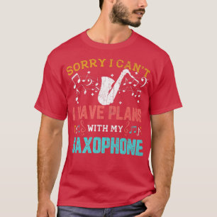 Have Plans With Saxophone Funny Jazz Music Musicia T-Shirt