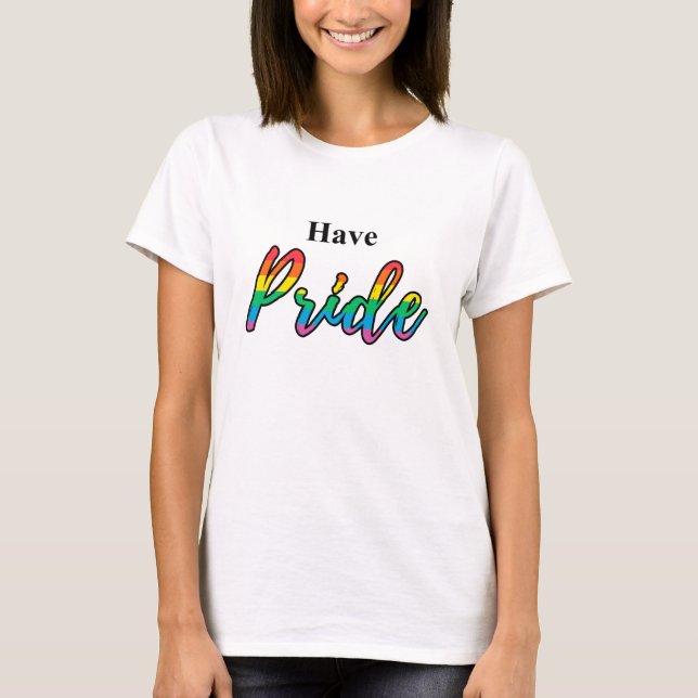 Have Pride Bold Rainbow Typography LGBT White T-Shirt (Front)
