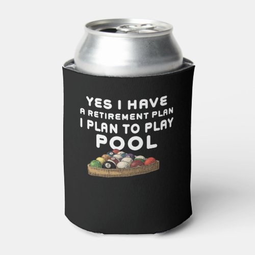 Have Retirement Plan Play Pool Billiards Can Cooler