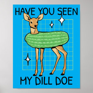 Have Seen Cute Pickle Funny Inappropriate Saying Poster