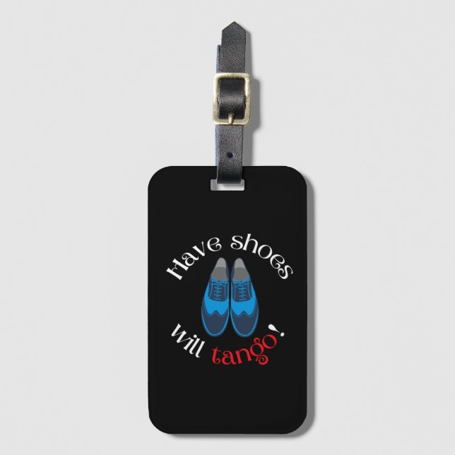 Have Shoes Will Tango Mens Tango Shoes Luggage Tag (Front Vertical)