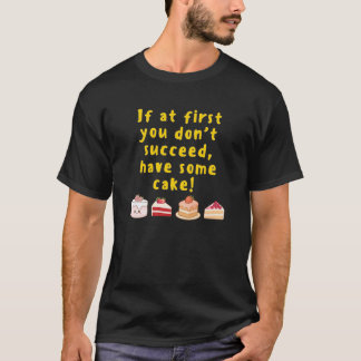 Have Some Cake T-Shirt
