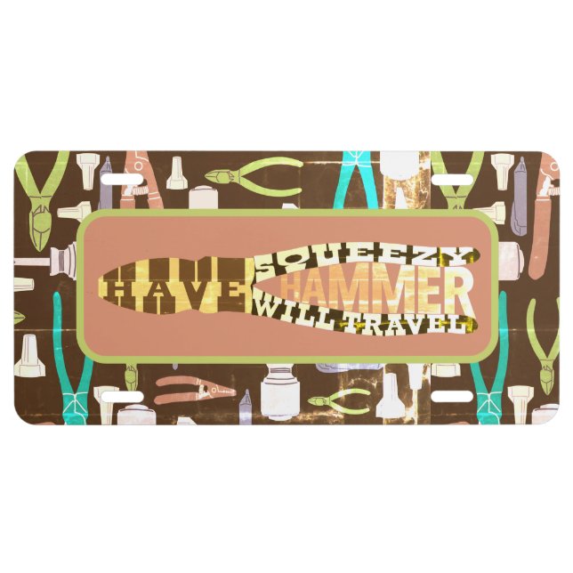 Have Squeezy Hammer Will Travel Retro License Plate (Front)