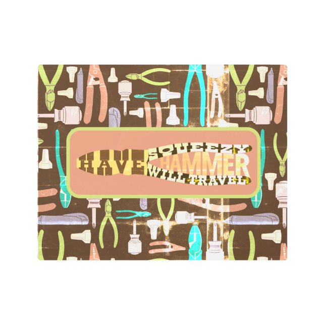 Have Squeezy Hammer Will Travel Retro Metal Print (Front)