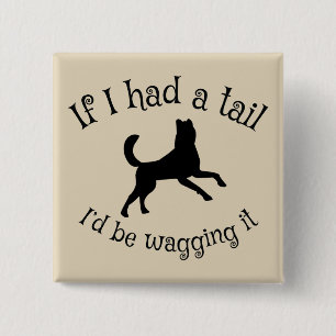 Have tail? Wag it! Button