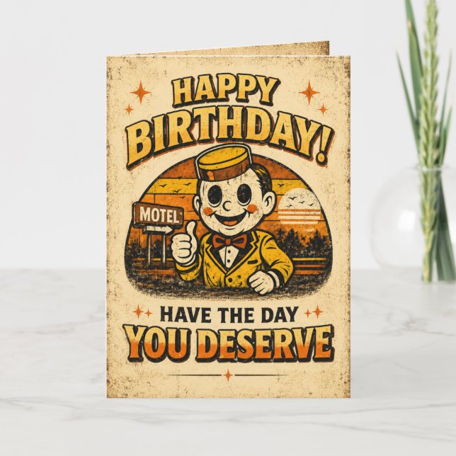 “Have The Day You Deserve” - Funny Retro Birthday Card (Front)