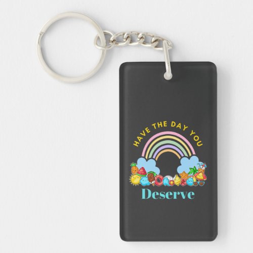 Have The Day You Deserve Karma Quotes Cute Rainbow Keychain