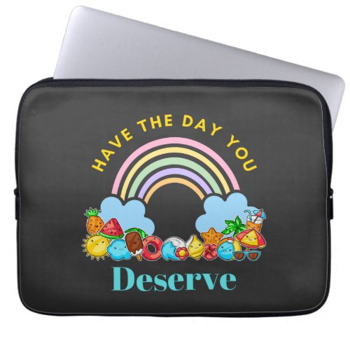 Have The Day You Deserve Karma Quotes Cute Rainbow Laptop Sleeve