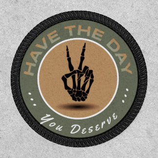 "Have the Day You Deserve" Morale Patch