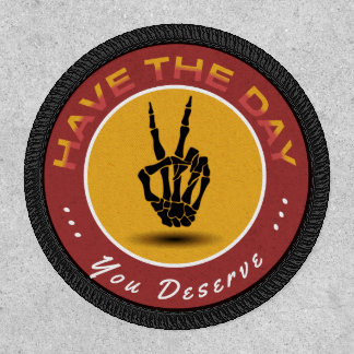 "Have the Day You Deserve" Morale Patch Red