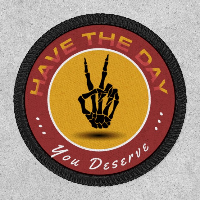 "Have the Day You Deserve" Morale Patch Red (Front)