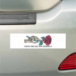 Have The Day You Deserve Skull Flower Motivational Car Magnet