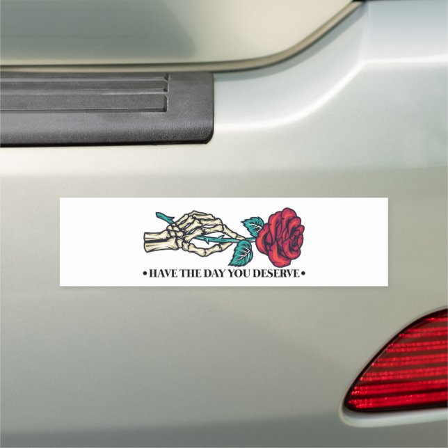 Have The Day You Deserve Skull Flower Motivational Car Magnet (In Situ)
