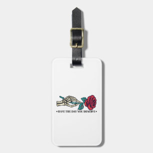 Have The Day You Deserve Skull Flower Motivational Luggage Tag