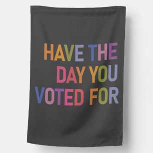 Have the day you voted for Anti Trump  House Flag