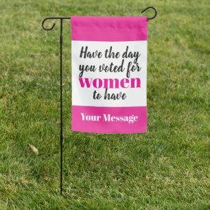 Have the Day You Voted For Women To Have Garden Flag