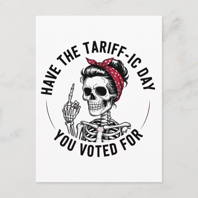 Have the Tarrafic Day You Voted For Anti Trump Announcement Postcard (Front)