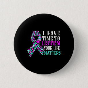 Have Time To Listen Mental Health Suicide Awarenes Button