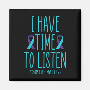 Have Time To Listen Suicide Awareness Mental Healt Magnet
