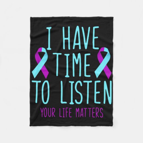 Have Time To Listen Suicide Prevention Awareness S Fleece Blanket
