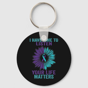 Have Time To Listen Suicide Prevention Awareness S Keychain