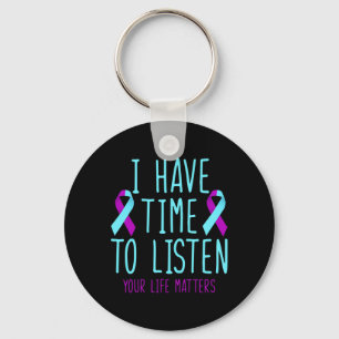 Have Time To Listen Suicide Prevention Awareness S Keychain