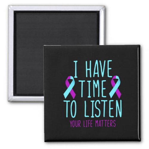 Have Time To Listen Suicide Prevention Awareness S Magnet