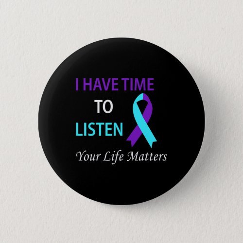 Have Time To Listen Your Life Is Problems  Button