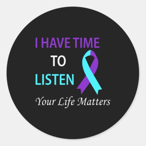 Have Time To Listen Your Life Is Problems  Classic Round Sticker