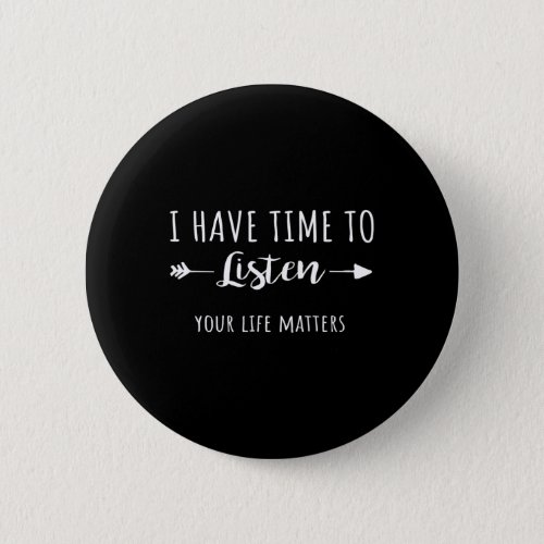 Have Time To Listen Your Life Problems 2  Button